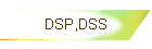 DSP,DSS