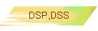 DSP,DSS